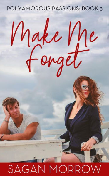 Make Me Forget (Polyamorous Passions, #3)
