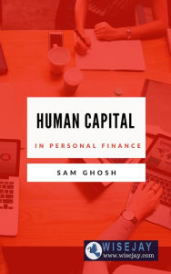 Title: Human Capital in Personal Finance, Author: Sam Ghosh