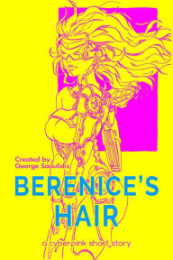 Title: Berenice's Hair (Cyberpink), Author: George Saoulidis