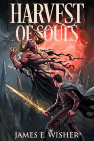 Title: Harvest of Souls (Soul Force Saga, #3), Author: James E. Wisher