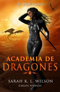 Title: Escuela de Dragones: Iniciado, Author: Sarah K. L. Wilson