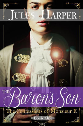 The Baron's Son (The Confessions of Monsieur E, #1)