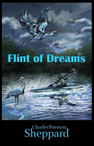 Title: Flint of Dreams, Author: Charles Peterson Sheppard