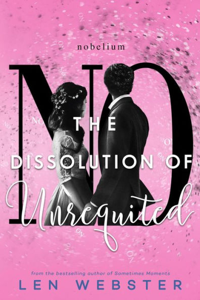 The Dissolution of Unrequited (The Science of Unrequited, #4)