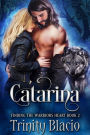 Catarina (Finding The Warrior's Heart, #2)