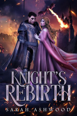 Knight S Rebirth By Sarah Ashwood Nook Book Ebook Barnes