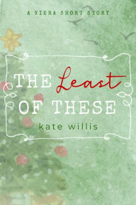 Title: The Least of These, Author: Kate Willis