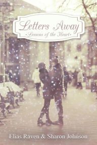 Title: Letters Away - Lessons Of The Heart, Author: Elias Raven