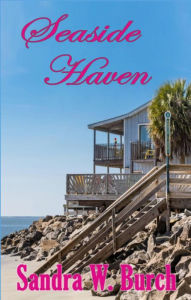 Title: Seaside Haven, Author: Sandra W Burch