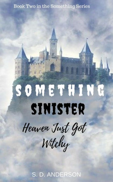 Something Sinister - Heaven just got Witchy (Something Series, #2)