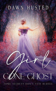Title: Girl Gone Ghost, Author: Dawn Husted