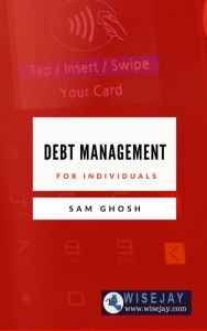 Title: Debt Management for Individuals, Author: Sam Ghosh