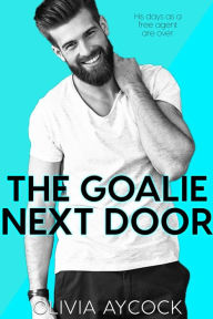 Title: The Goalie Next Door, Author: Olivia Aycock