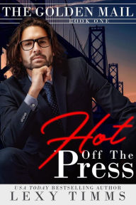 Title: Hot Off the Press (The Golden Mail, #1), Author: Lexy Timms