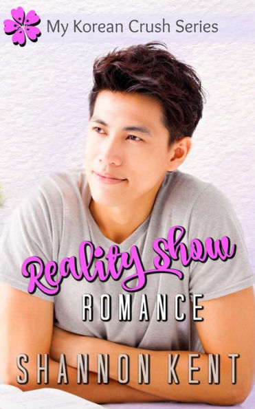 Reality Show Romance (My Korean Crush, #4)