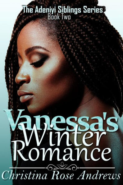 Vanessa's Winter Romance (Adeniyi Siblings, #2)