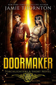 Title: Doormaker: Torchlighters (A Short Novel), Author: Jamie Thornton