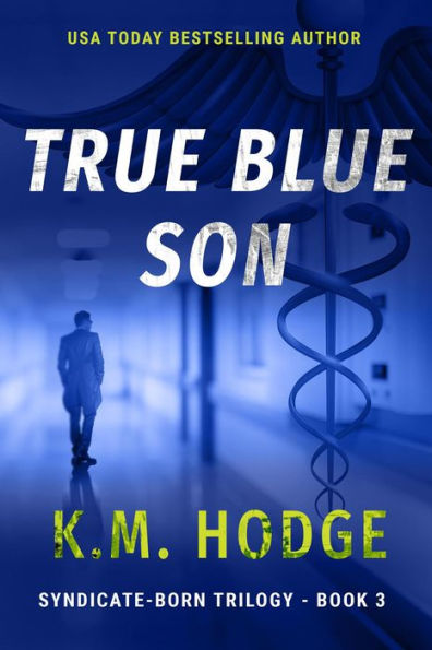 True Blue Son (The Syndicate-Born Trilogy, #3)