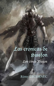 Title: Las crónicas de Hissfon. Los cinco Magos, Author: Remy Lecornec