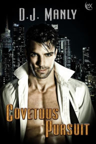 Title: Covetous Pursuits, Author: D.J. Manly