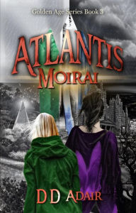 Title: Atlantis Moirai (The Golden Age Series, #3), Author: DD Adair