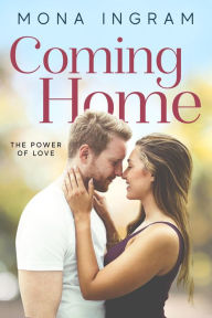 Title: Coming Home (The Power of Love, #5), Author: Mona Ingram