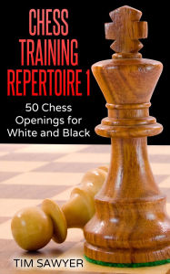 Title: Chess Training Repertoire 1, Author: Tim Sawyer