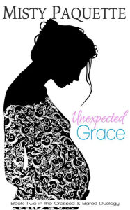 Title: Unexpected Grace (Crossed & Bared, #2), Author: Misty Provencher