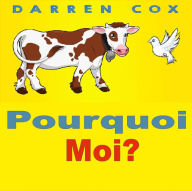 Title: Pourquoi Moi?, Author: Darren Cox