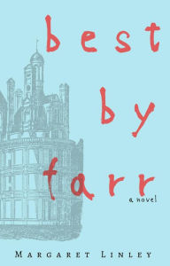 Title: Best by Farr, Author: Margaret Linley