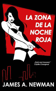 Title: La Zona de la Noche Roja, Author: James A. Newman