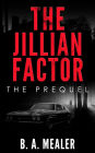 The Jillian Factor: The Prequel (The Jillian Factor Chronicles)