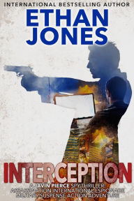 Title: Interception: A Javin Pierce Spy Thriller, Author: Ethan Jones
