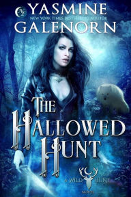 Title: The Hallowed Hunt (The Wild Hunt, #5), Author: Yasmine Galenorn