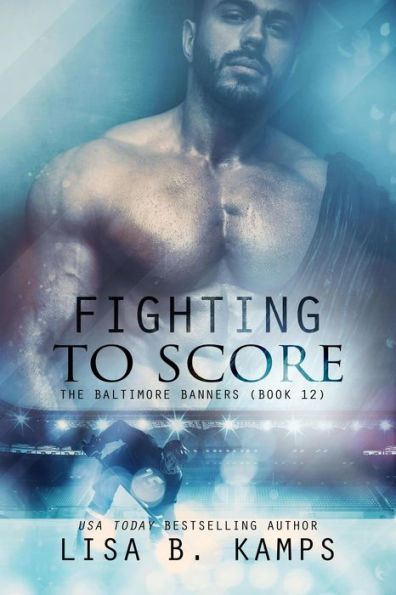 Fighting To Score (The Baltimore Banners, #12)