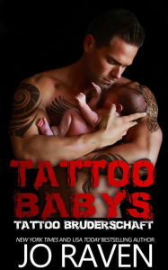 Title: Tattoo Babys (Tattoo Bruderschaft, #6), Author: Jo Raven