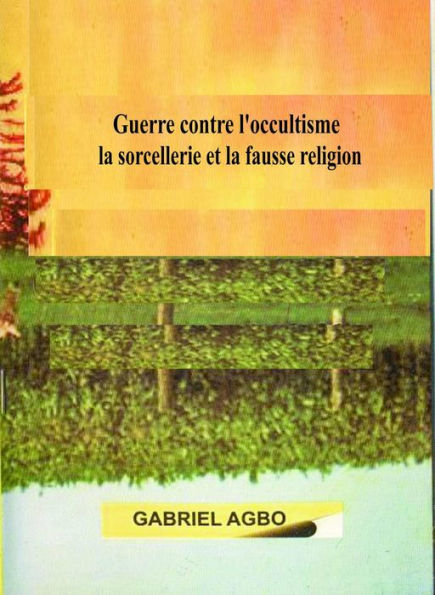 Guerre contre l'occultisme, la sorcellerie et la fausse religion