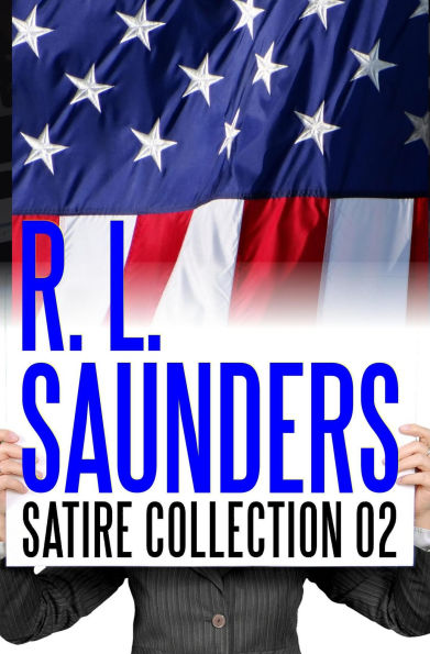 R. L. Saunders Satire Collection 02 (Parody & Satire)
