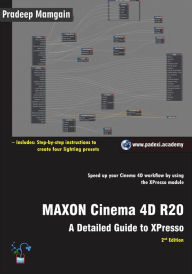 Title: MAXON Cinema 4D R20: A Detailed Guide to XPresso, Author: Pradeep Mamgain