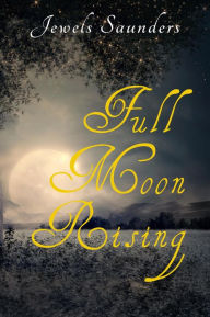 Title: Full Moon Rising, Author: Jewels Saunders