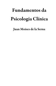 Title: Fundamentos da Psicologia Clínica, Author: Juan Moises de la Serna