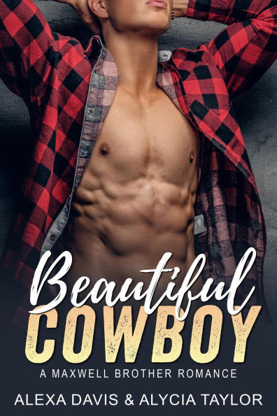 Beautiful Cowboy (Maxwell Brothers Romance Series, #4)