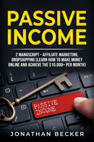 Title: Passive Income (Passive Income Ideas, #1), Author: Jonathan Becker