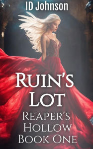 Title: Ruin's Lot (Reaper's Hollow, #1), Author: ID Johnson