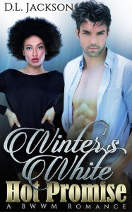 Title: Winter's White Hot Promise: A BWWM Romance, Author: D.L Jackson