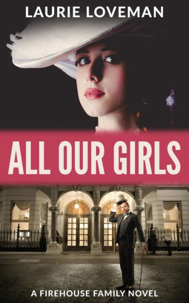 All Our Girls (Firehouse Family, #5)