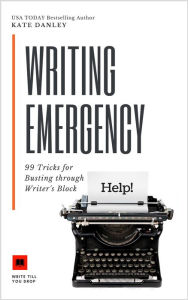 Title: Writing Emergency - 99 Tricks for Busting Through Writer's Block, Author: Kate Danley