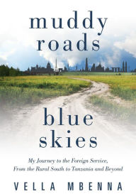 Title: Muddy Roads Blue Skies, Author: Vella Mbenna