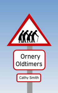 Title: Ornery Oldtimers, Author: Cathy Smith