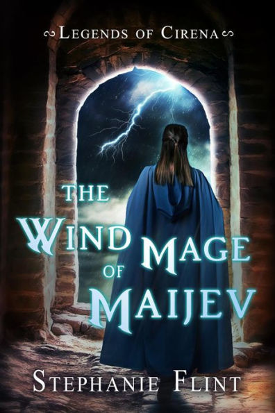 The Wind Mage of Maijev (Legends of Cirena, #1)